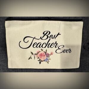 Best Teacher Ever / Teacher Appreciation / Canvas Bag/ Makeup bag/ NWOT